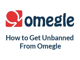 How to Get Unbanned From Omegle?
